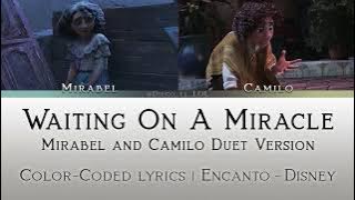Waiting On A Miracle - Mirabel And Camilo Duet (From 'Encanto') [Color Coded Lyrics]