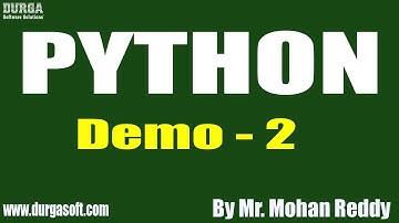 PYTHON tutorial || Demo - 2 || by Mr. Mohan Reddy On 01-11-2019
