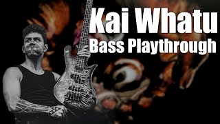 Kai Whatu - Bass Playthrough