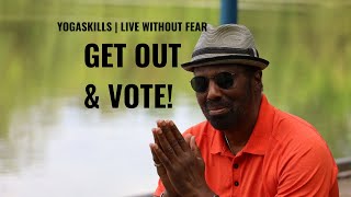 A PSA TO GETTING OUT AND VOTING | Live Without Fear