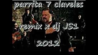Video thumbnail of "parrita 7 claveles remix x dj JS1 2012"