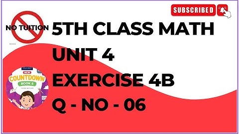 5th Class Math Unit 4 Exercise 4B Q No 6 | class 5 math unit 4 ex#4b | math class 5 unit 4 ex#4b
