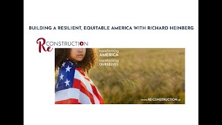 Building a Resilient, Equitable America with Richard Heinberg
