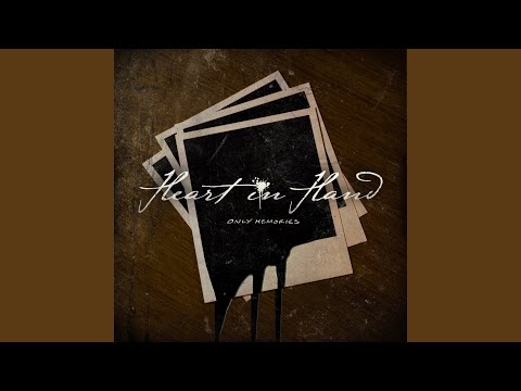 Heart In Hand - Only Memories OFFICIAL MUSIC VIDEO - YouTube