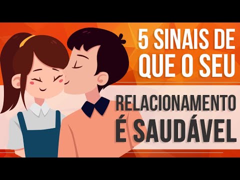 Vídeo: Sinais De Um Relacionamento Saudável