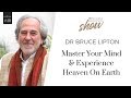 40: Dr Bruce Lipton On Master Your Mind And Experience Heaven On Earth With Melissa Ambrosini
