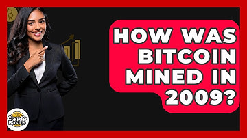 How Was Bitcoin Mined in 2009? - CryptoBasics360.com