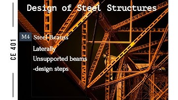 Lecture 5: M4: Design of laterally unsupported beam - steps
