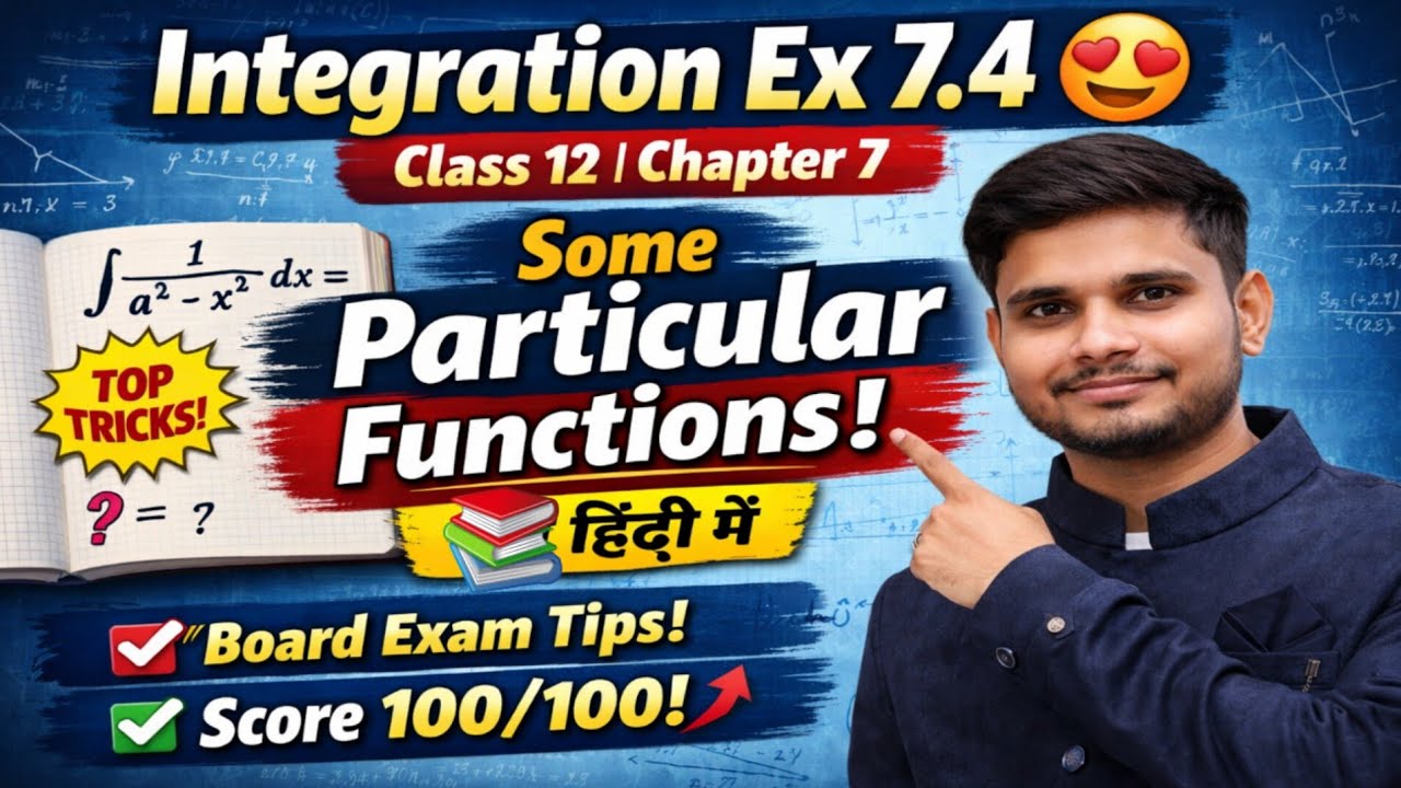 Integration Ex 7.4 😍 | Class 12 Maths Chapter 7 | Some Particular Functions | Full Hindi Explanation