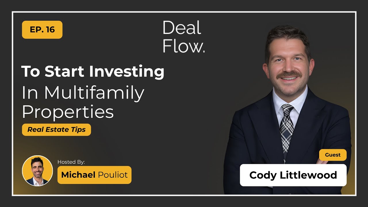 To Start Investing In Multifamily Properties: Cody Littlewood’s Real Estate Tips