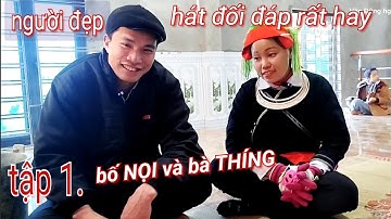 tập 1.gái xih hát dao đối đáp hay,cảnh đẹp, bà Thíng và bố Nọi tại Quảng Ngần,vị xuyên.văn Dũng hgtv