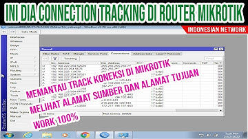 HERE IS CONNECTION TRACKING ON A MIKROTIK ROUTER
