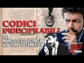 CODICI indecifrabili: dal manoscritto VOYNICH a ZODIAC!