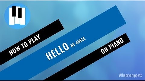 How to Play Hello by Adele on Piano - Piano Tutorial