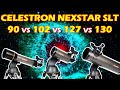 CELESTRON NEXSTAR SLT 90 vs 102 vs 127 vs 130