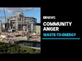Waste-to-energy plant near Geelong angering locals | ABC News