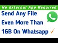 How to send any file even more than 1GB on Whatsapp? Send large video files through Whatsapp