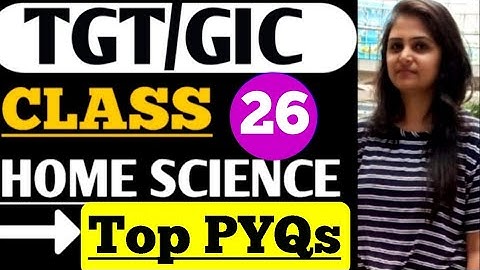 TOP PYQs /TGT/RPSC/LT/GIC/DIET/Bsc.HOME SCIENCE/M.A.HOME SCIENCE/Asst.Professor/12th Class