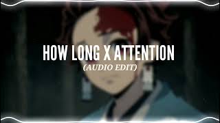 How Long X Attention (Audio Edit)