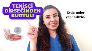Tenisçi Dirseği Lateral Epikondilit Nedir? Evde Kolayca Yapılabilecek Uygulamalar