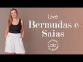 Live sobre bermudas e saias!