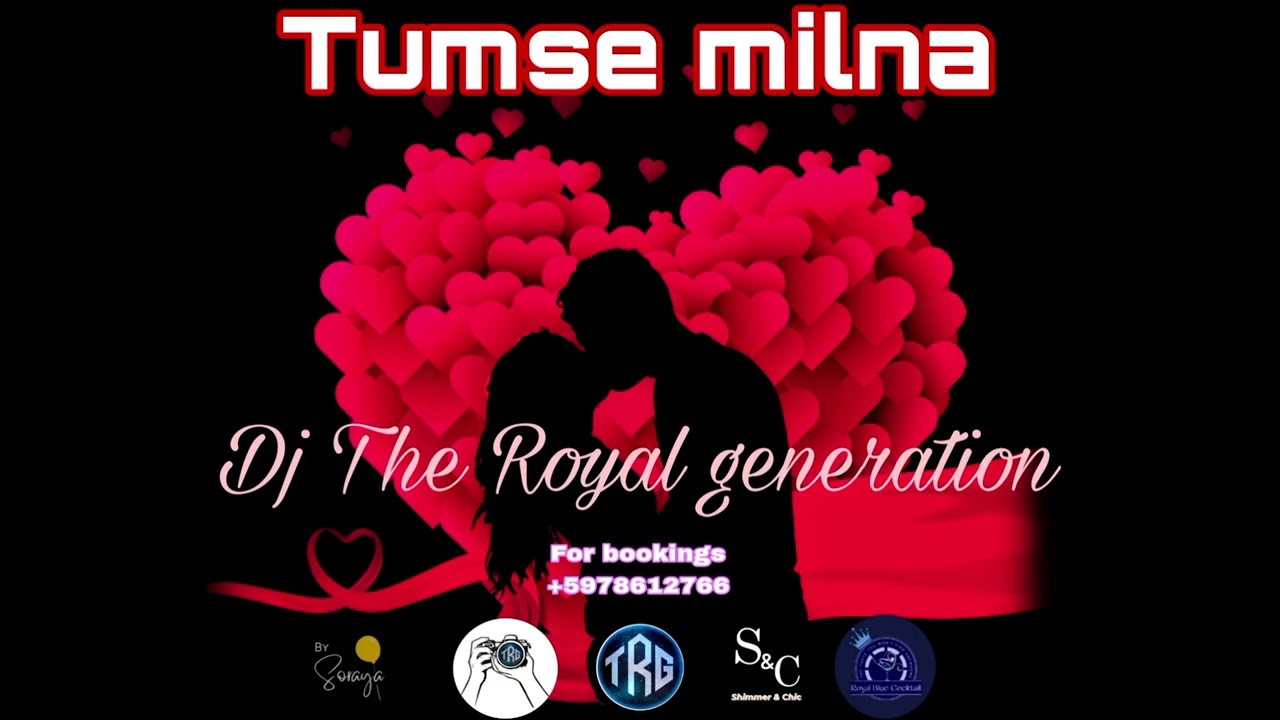 TUMSE MILNA REMIX-DJ THE ROYAL GENERATION