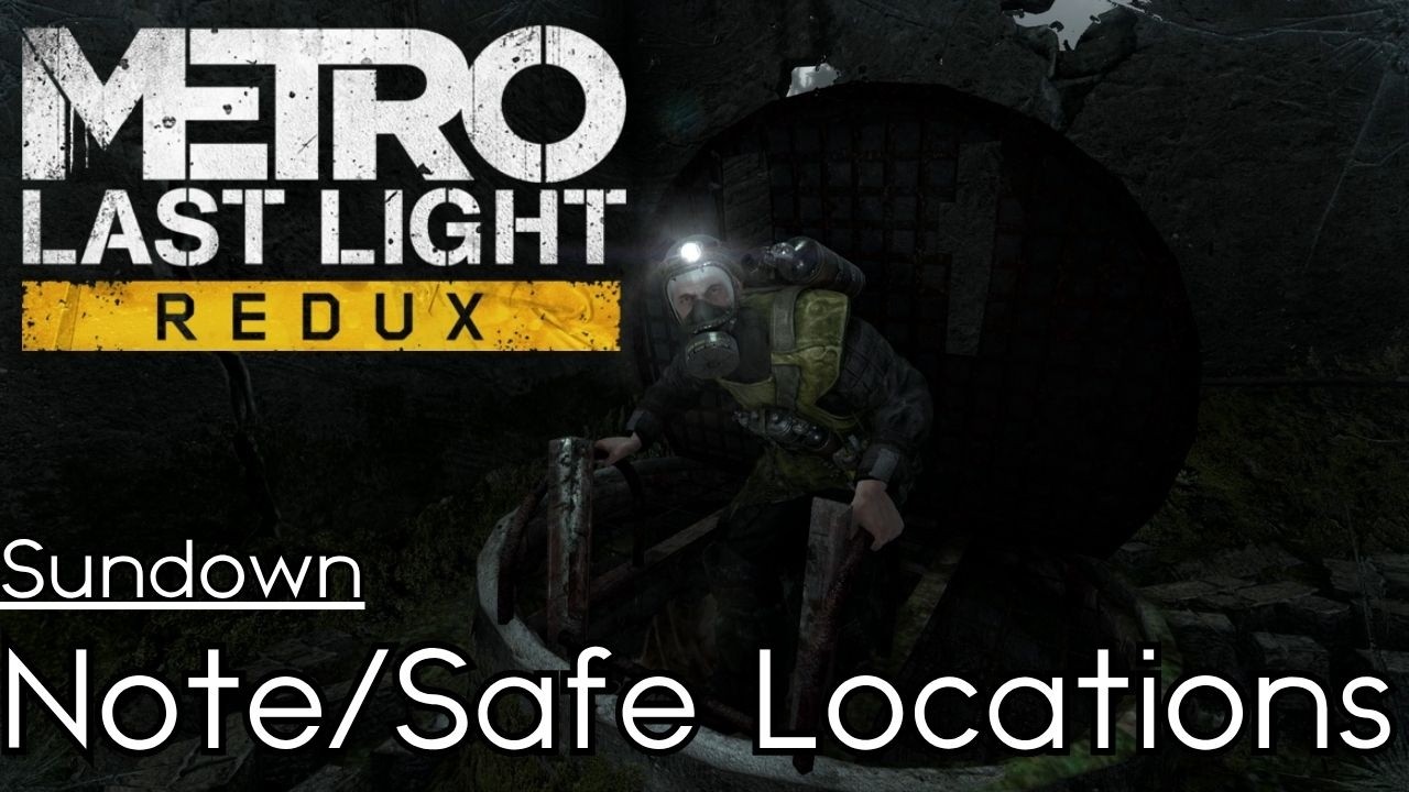 metro-last-light-redux-all-note-safe-locations-sundown-youtube