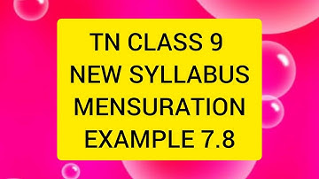 TN CLASS 9 MATHS NEW SYLLABUS MENSURATION EXAMPLE 7.8