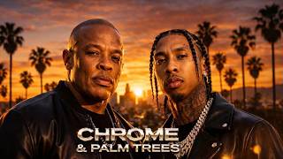 Dr. Dre & Tyga – Chrome & Palm Trees (Official Lyric Video) | West Coast Anthem 2026