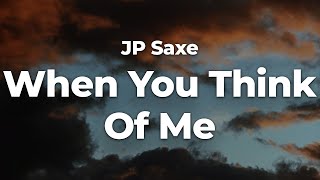 JP Saxe - When You Think Of Me (Letra/Lyrics) | Official Music Video