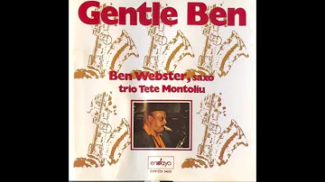 Ben Webster, Tete Montoliu Trio  -Gentle Ben -1972 (FULL ALBUM)