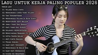 LAGU UNTUK KERJA PALING POPULER 2026 | FULL ALBUM SLOW ROCK & MELLOW TERBARU