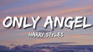 Harry Styles - Only Angel (LYRICS)