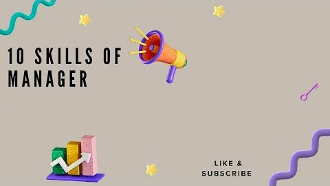 #Management skills 10 Management skills every manager should have #