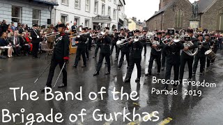 The Band Of The Brigade Of Gurkhas - Brecon Freedom Parade 2019