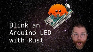 Rust for Microcontrollers: Flashing an LED on Arduino Nano