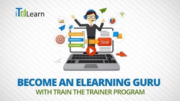 Become an eLearning Guru with Train the Trainer Program  -  iTeLearn