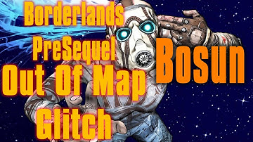 Borderlands PreSequel Out Of Map Bosun