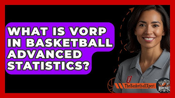 What Is VORP In Basketball Advanced Statistics? - The Basketball Xpert