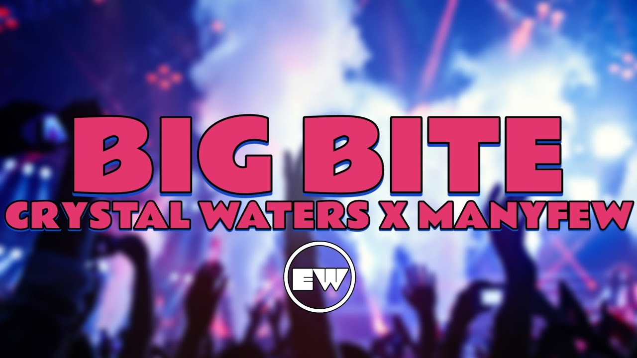 Crystal Waters x ManyFew - Big Bite