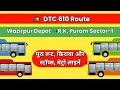 DTC Bus 610 Full Route | Wazirpur Depot to R.K. Puram Sector-1 | Delhi DTC Bus Route 🚍
