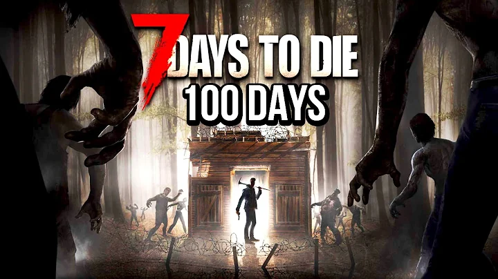 I Spend 100 Days in 7 Days to Die 1.0 and Here's What Happened (Full Release)
