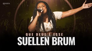 Suellen Brum - Os Melhores Clipes -  [Que Deus é Esse]