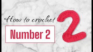 How to Crochet Number  2 | Tutorial for Beginners