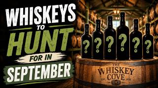 Whiskeys To Hunt For In September!