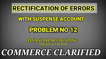 #RECTIFICATION OF ERRORS WITH SUSPENSE ACCOUNT