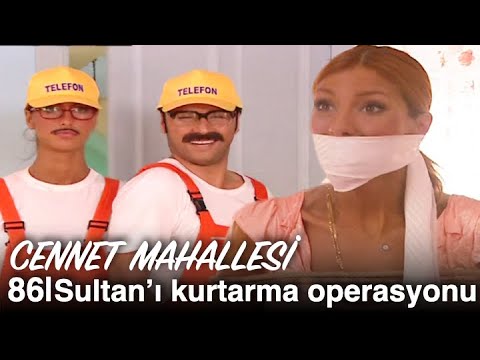 Sultan'ı kurtarma operasyonu! | Cennet Mahallesi 86. Bölüm