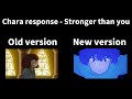 Stronger Than You Chara Response Old Vs New