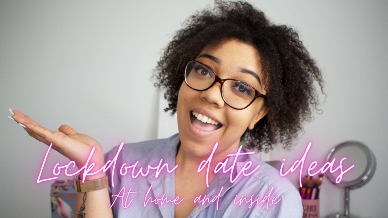 30 LOCKDOWN DATE IDEAS AT HOME AND OUTSIDE