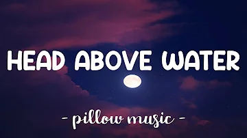 Head Above Water - Avril Lavigne (Lyrics) 🎵